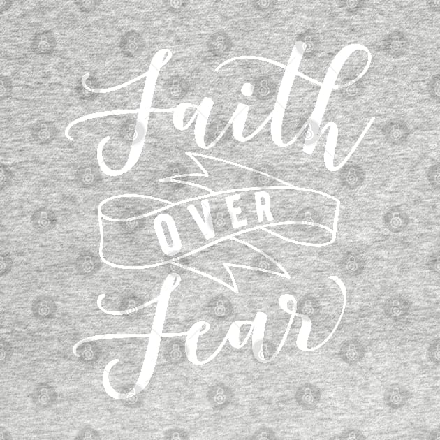 Faith Over Fear by TheBlackCatprints